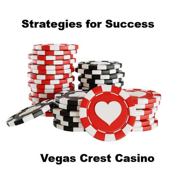 Strategies for Success at Vegas Crest Casino