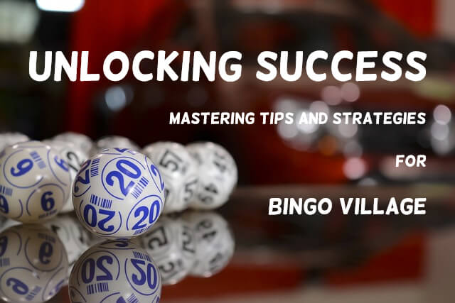 Tips and Strategies for Bingo Village